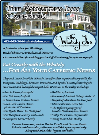 For All Your Catering Needs The Whately Inn